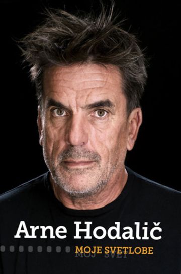 Arne Hodalič: Moje svetlobe