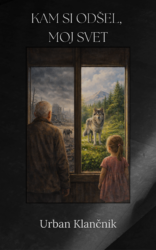 naslovnica knjige Kam si odšel, moj svet?